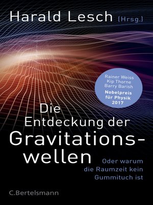 cover image of Die Entdeckung der Gravitationswellen